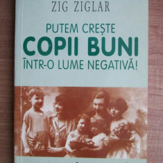 Zig Ziglar - Putem creste copii buni intr-o lume negativa!