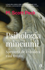 Psihologia minciunii. Speranta de a vindeca raul. Editia a III-a - M. Scott Peck foto