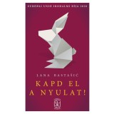 Kapd el a nyulat! - Lana Bastasic