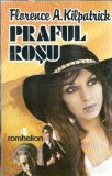 Praful rosu - Florence A. Kilpatrick, Editura Romhelion, An 1995, 293 pagini, Literatura straina, Editie veche