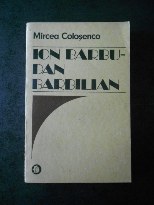 Mircea Colosenco - Ion Barbu. Dan Barbilian
