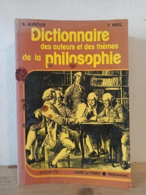 Sylvain Auroux, Yvonne Weil - Dictionnaire des Auteurs et des Themes de la Philosophie foto