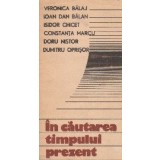 In cautarea timpului prezent
