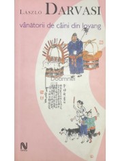 Laszlo Darvasi - Vanatorii de caini din Ioyang (Editia: 2005) foto