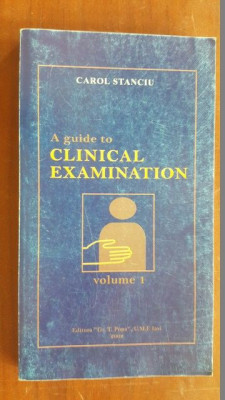 A guide to clinical examination vol.1- Carol Stanciu foto