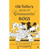 Old Toffer&#039;s Book of Consequential Dogs