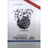 Teremtő rombol&aacute;s - Verseny &eacute;s innov&aacute;ci&oacute; - Verseny &eacute;s innov&aacute;ci&oacute; - Philippe Aghion