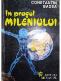Constantin Badea - In pragul mileniului (Editia: 1996)