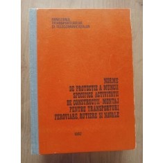 Norme de protectie a muncii specifice activitatii de constructii-montaj pentru transporturi feroviare, rutiere si navale