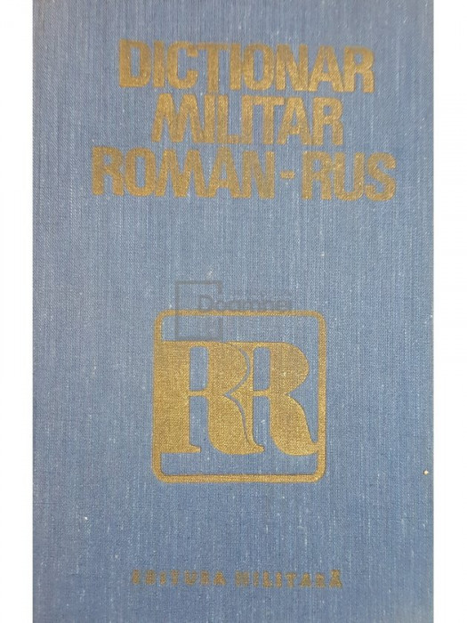 Checiches Laurentiu - Dictionar militar roman-rus (editia 1986)