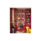 English Country House Style: Traditions, Secrets, and Unwritten Rules