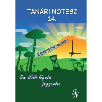 Tan&amp;aacute;ri notesz 14. - Egyens&amp;uacute;lyzavarok - Sz. T&amp;oacute;th Gyula foto