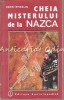 Cheia Misterului de la Nazca - Henri Stierlin, Enciclopedica, 1992, Istorie, Mistere, Cultura Nazca, Carte in Romana