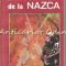 Cheia Misterului De La Nazca - Henri Stierlin