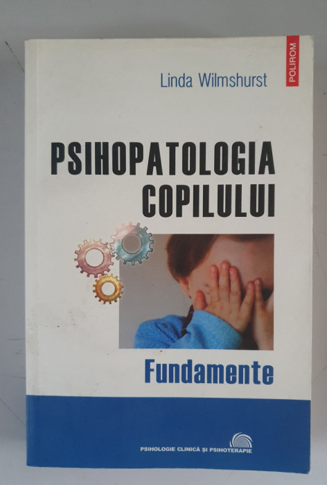 LINDA WILMSHURST - PSIHOPATOLOGIA COPILULUI - 2007