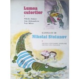 LUMEA CULORILOR-NIKOLAI ZIDAROV, ANA ALEKSANDROVA, IVAN MILCEV-237326