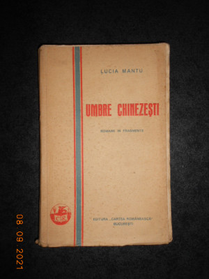 LUCIA MANTU - UMBRE CHINEZESTI. ROMANE IN FRAGMENTE (1930, prima editie) foto