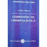 Lazar Carjan - Compendiu de criminalistica (Editia: 2005)