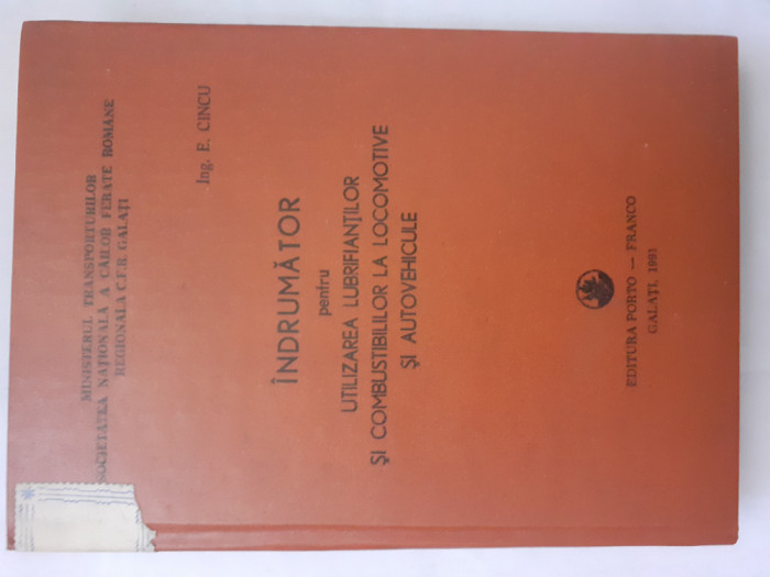 INDRUMATOR PENTRU UTILIZAREA LUBRIF. SI COMBUST.LA LOCOMOTIVE SI AUTO.-1991 n1.