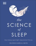 The Science of Sleep | Heather Darwall-Smith, Dorling Kindersley Ltd
