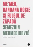 Me&rsquo;med, bandana rosie si fulgul de zapada - Editura Black Button Books