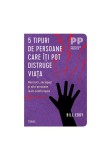 Cumpara ieftin 5 tipuri de persoane care iti pot distruge viata