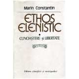 Marin Constantin - Ethos elenistic - cunoastere si libertate - 100800