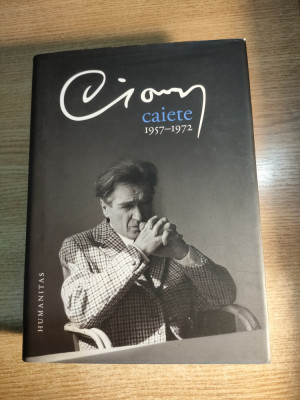 Emil Cioran - Caiete, 1957-1972 (Editura Humanitas, 2016) foto