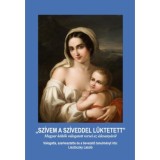 Sz&iacute;vem sz&iacute;veddel l&uuml;ktetett - Magyar k&ouml;ltők v&aacute;logatott versei az &eacute;desany&aacute;kr&oacute;l