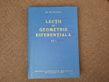 Lectii de geometrie diferentiala (Vol I) , Gheorghe Vranceanu CARTONATA 1962