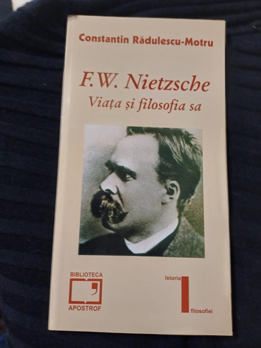 Constantin Rădulescu-Motru - F. W. Nietzsche. Viața și filosofia sa