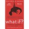 What if? - Serious scientific answers to Absurd Hypothetical Questions - Randall Munroe