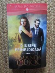 AMANDA QUICK - O IUBIRE PRIMEJDIOASA foto