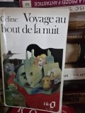 VOYAGE AU BOUT DE LA NUIT - CELINE, Editura Gallimard, 2004, Franceza, Roman, 350 pagini