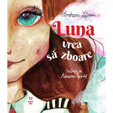 Cumpara ieftin Luna Vrea Sa Zboare, Andreea Litescu - Editura Pandora-M