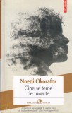 Nnedi Okorafor - Cine se teme de moarte