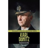 Karl Donitz. Volumul 19. Protagonisti ai celui de-al Doilea Razboi Mondial