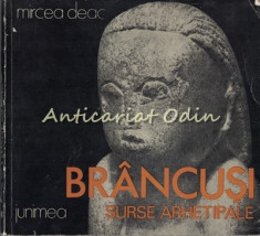 Brancusi Surse Arhetipale - Mircea Deac foto