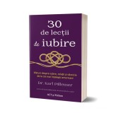 Cumpara ieftin 30 de lecții de iubire - Paperback brosat - Karl Pillemer - Act și Politon