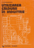 Utilizarea caldurii in industrie (vol. 1) - V. Athanasovici