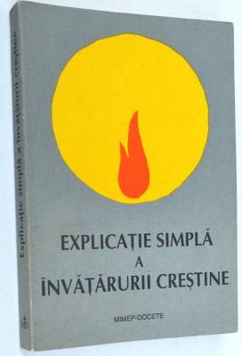 Explicatie simpla a invataturii crestine cu notiuni catehice si rugaciuni 1992 foto