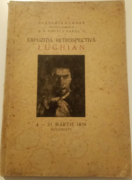 EXPOZIȚIA RETROSPECTIVA LUCHIAN - 1939-ACADEMIA ROM&Acirc;NĂ