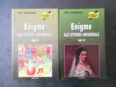 PAUL STEFANESCU - ENIGME ALE ISTORIEI UNIVERSALE 2 volume foto