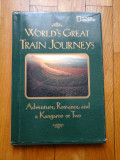 Cumpara ieftin WORLD&#039;S GREAT TRAIN JOURNEYS - NATIONAL GEOGRAPHIC