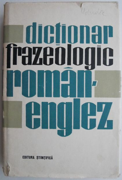 Dictionar frazeologic roman-englez &ndash; Andrei Bantas