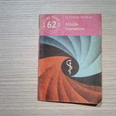 MASTILE COSMETICE - Ecaterina Nicolau - Editura Medicala, 1987, 80 p.