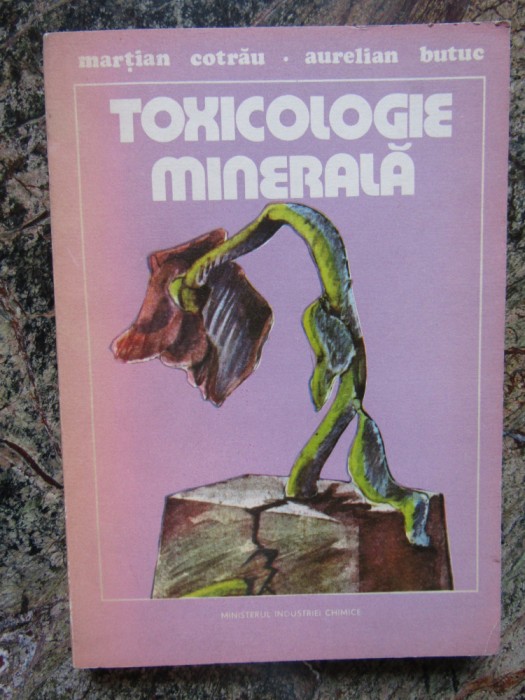 TOXICOLOGIE MINERALA - MARTIAN COTRAU AURELIAN BUTUC