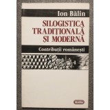 Ion Bălin - Silogistica tradițională și modernă: contribuții rom&acirc;nești