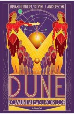 Dune. Comunitatea surorilor. Seria Scolile Dunei Vol.1 - Brian Herbert, Kevin J. Anderson