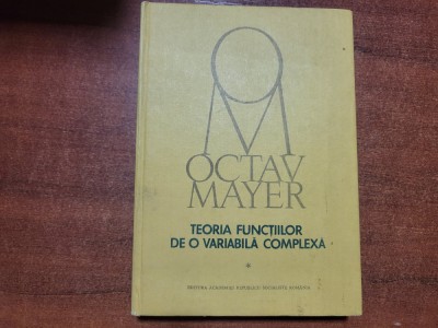 Teoria functiilor de o variabila complexa vol.1 de Octav Mayer foto